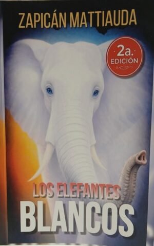 Los elefantes blancos. (2da edición)