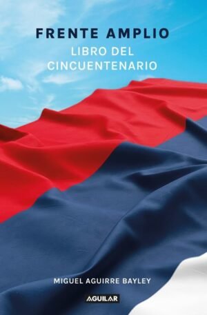 Frente Amplio. Libro del cincuentenario