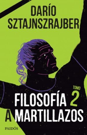 FILOSOFÍA A MARTILLAZOS T.2
