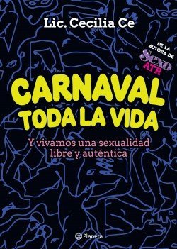 CARNAVAL TODA LA VIDA Y VIVAMOS UNA SEXUALIDAD LIBRE Y AUTENTICA