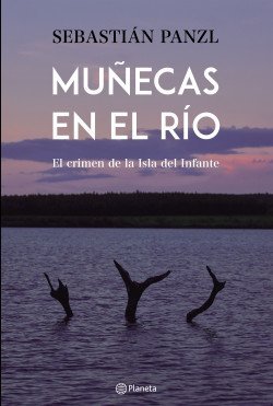 MUÑECAS EN EL RIO EL CRIMEN DE LA ISLA DEL INFANTE
