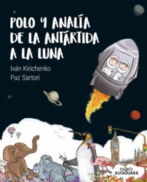 Polo y Analía de la antártida a la luna