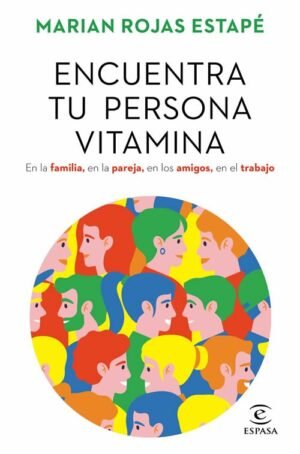 Encuentra tu persona vitamina. En la pareja, en la familia, en los amigos, en el trabajo