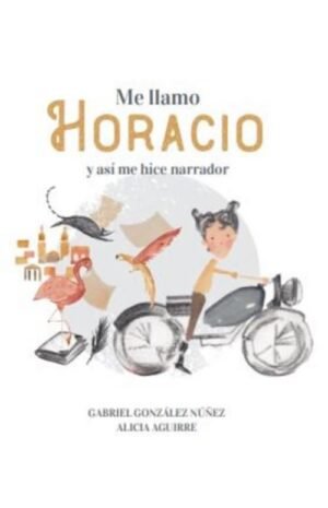 Me llamo Horacio y así me hice narrador