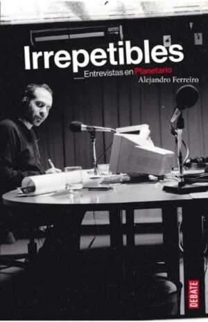Irrepetibles. Entrevistas en Planetario