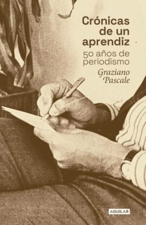 Crónicas de un aprendíz de periodismo 50 años de periodismo