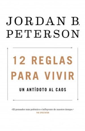 12 reglas para vivir Un antídoto al caos (bk)