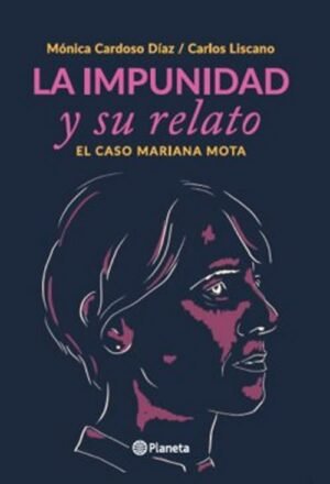 La impunidad y su relato El caso de Mariana Mota