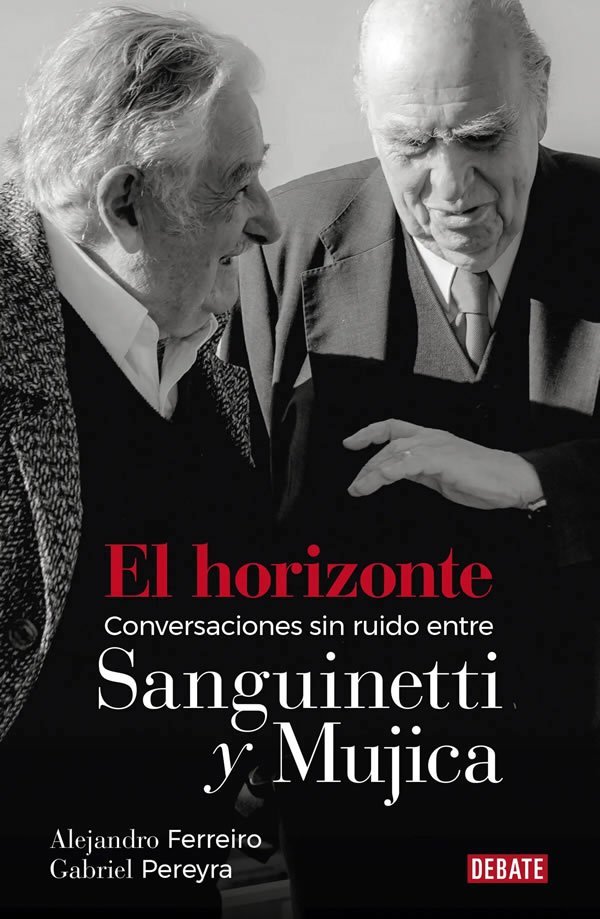 9789915673240 El horizonte. Conversaciones sin ruido entre Sanguinetti y Mujica