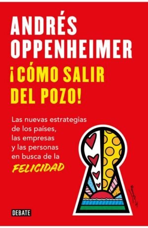 ¡Cómo salir del pozo! Las nuevas estrategias de los países, empresas y las personas en busca de la f