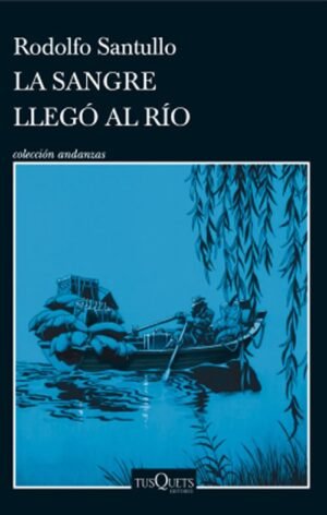 La sangre llegó al río