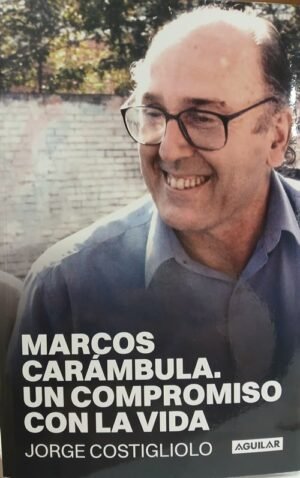 Marcos Carámbula. Un compromiso con la vida.