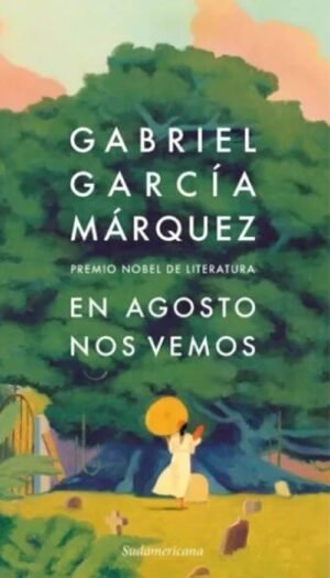 En agosto nos vemos (Premio Nobel de Literatura)