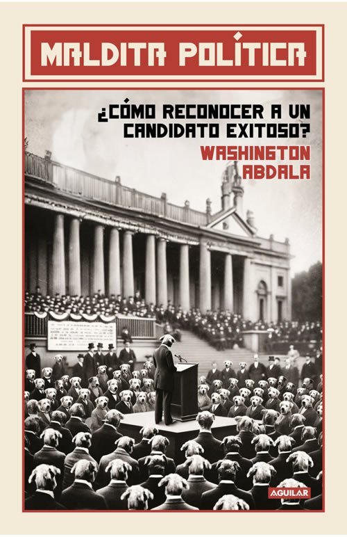 9789915681498 Maldita política ¿Cómo reconocer a un candidato exitoso?