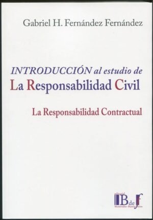 Introducción al estudio de la responsabilidad civil. La responsabilidad contractual