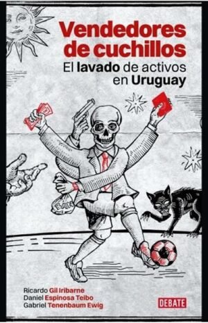Vendedores de cuchillos. El lavado de activos en Uruguay
