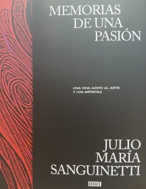 Memorias de una Pasión. Una vida junto al Arte y los Artistas.