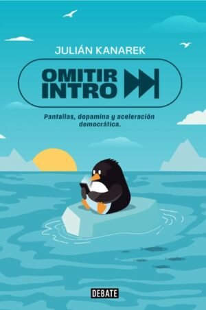 Omitir intro. Pantallas, dopamina y aceleración democrática