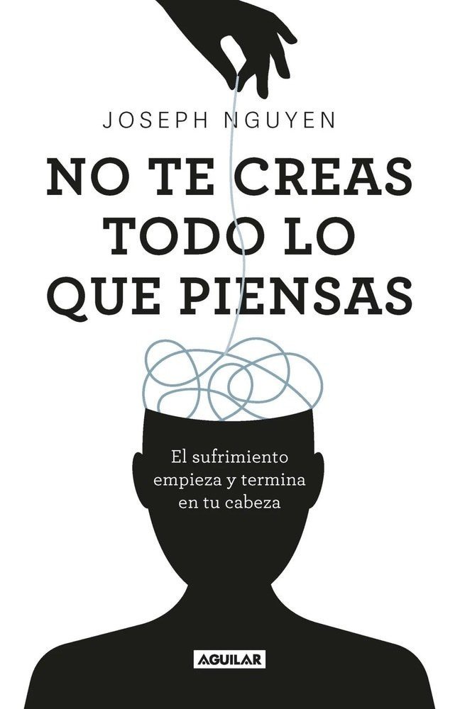 9789915697789 No te creas todo lo que piensas. El sufrimiento empieza y termina en tu cabeza