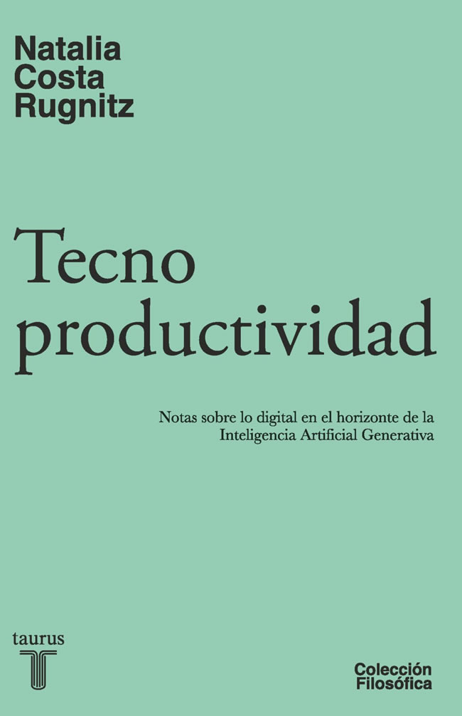 9789915697888 Tecnoproductividad. Notas sobre lo digital en el horizonte de la Inteligencia Artificial Generativa