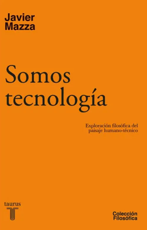 9789915697895 Somos tecnología. Exploración filosófica del paisaje humano-técnico