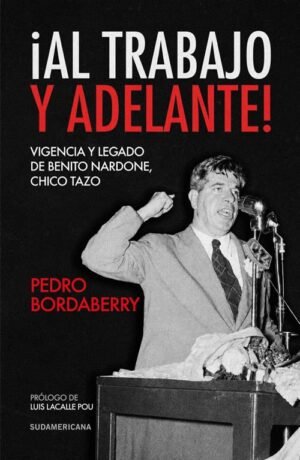 Al trabajo y adelante. Vigencia y legado de Benito Nardone, Chico Tazo