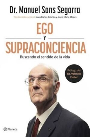 EGO y SUPRACONCIENCIA. Buscando el sentido de la vida
