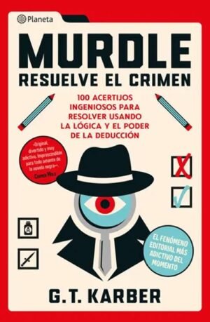 Murdle: Resuelve el crimen. 100 acertijos endiablados para solucionar usando la lógica