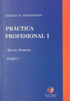 Práctica profesional 1 Técnica forense Tomo 1