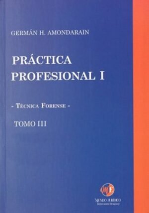 Práctica profesional 1 Técnica forense Tomo 3