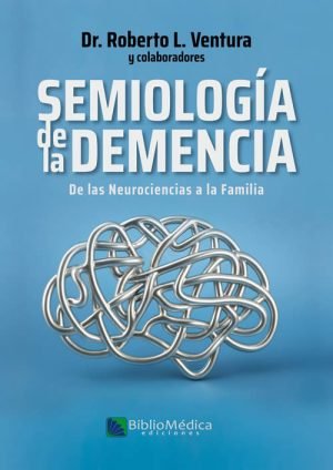 Semiología de la demencia. De las neurociencias a la familia