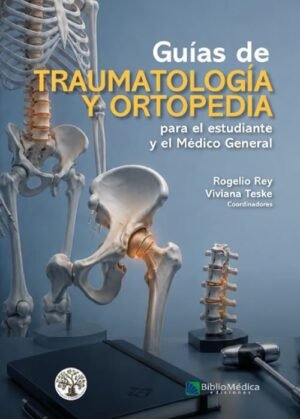 Guías de traumatología y ortopedia para el estudiante y el médico general