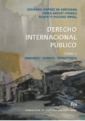 T.3 Tratado de Derecho Internacional Público. Principios, normas, estructuras