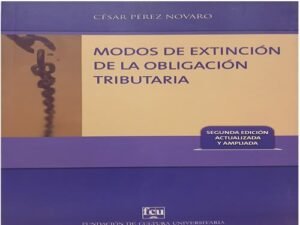 Modos de la extinción de la obligación tributaria (2Ed. Actualizada y ampliada)