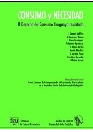 Consumo y necesidad. El derecho del consumo uruguayo revisitado