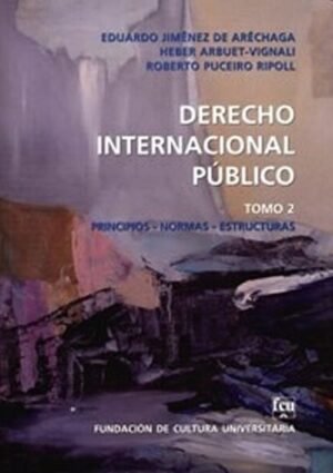 T.2 Tratado de Derecho Internacional Público. Principios, normas, estructuras