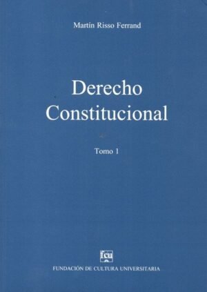 Derecho constitucional (Tomo I)