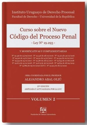 NUEVO CÓDIGO DEL PROCESO PENAL (LEY N°19.293) 2°Ed. AMPLIADA Y ACTUALIZADA POR LA LUC (VOL.2)