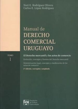 T.1 2ªEd. Manual de Derecho Comercial Uruguayo