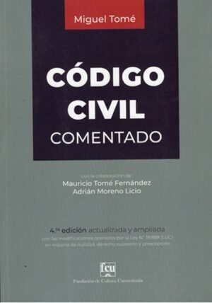 Código civil. Comentado 4ta Ed. Actualizada y ampliada. Con las modificaciones por la LUC