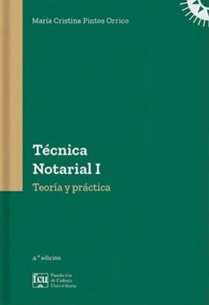 Técnica Notarial I. Teoria y Práctica 4Ed.