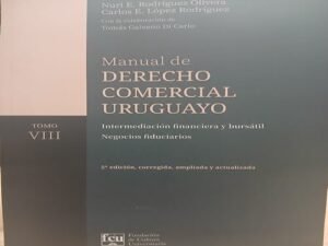 Tomo VIII - Manual de Derecho Comercial Uruguayo 2º edición, corregida, ampliada y actualizada