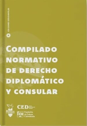 Compilado normativo de derecho diplomático y consular