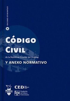 Código Civil de la República Oriental del Uruguay y anexo normativo