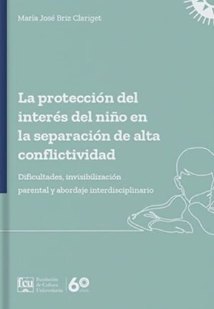 La protección del interés del niño en la separación de alta conflictividad
