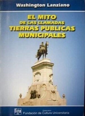 EL MITO DE LAS LLAMADAS TIERRAS PUBLICAS MUNICIPALES