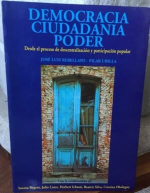 DEMOCRACIA CIUDADANÍA PODER DESDE EL PROCESO DE DESCENTRALIZACIÓN Y PARTICIPACIÓN POPULAR
