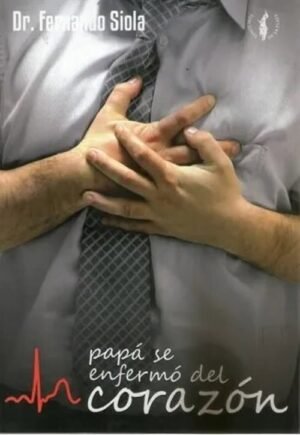 Papá se enfermó del corazón