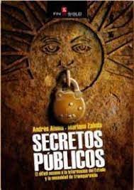 Secretos públicos. El difícil acceso a la información del estado y la necesidad