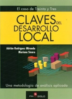 Claves del desarrollo local. El caso de Treinta y Tres. Una metodología de análisis aplicada